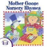 Mother Goose Nursery Rhymes, Kim Mitzo Thompson