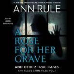 A Rose For Her Grave  Other True Cas..., Daniel H. Wilson