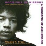 Room Full of Mirrors, Charles R. Cross