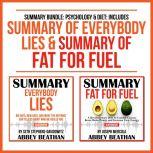 Summary Bundle: Psychology & Diet: Includes Summary of Everybody Lies & Summary of Fat for Fuel, Abbey Beathan