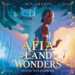 Afia in the Land of Wonders, Mia Araujo