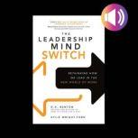 The Leadership Mind Switch Rethinkin..., D. A. Benton