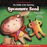 The Riddle of the Spinning Sycamore S..., Ken Bowser