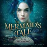 The Mermaids Tale, L.E. Richmond