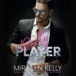 Dirty Player, Mira Lyn Kelly