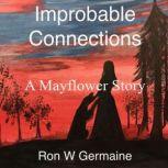 Improbable Connections, Ron W Germaine