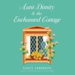 Aunt Dimity and the Enchanted Cottage..., Nancy Atherton
