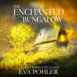 The Enchanted Bungalow, Eva Pohler