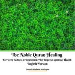 The Noble Quran Healing For Deep Sadness & Depression Plus Improve Spiritual Health English Version, Jannah Firdaus Mediapro