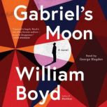 Gabriels Moon, William Boyd