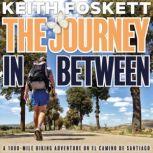 The Journey in Between, Keith Foskett