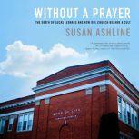 Without a Prayer, Susan Ashline