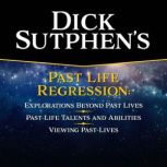 Dick Sutphens Past Life Regression, Dick Sutphen