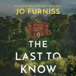 The Last to Know, Jo Furniss