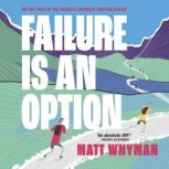 Failure is an Option, Matt Whyman