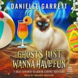 Ghosts Just Wanna Have Fun, Danielle Garrett