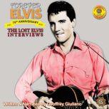 The Lost Interviews  Forever Elvis, Geoffrey Giuliano