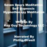 Seven Doors Meditation Self Hypnosis ..., Key Guy Technology LLC