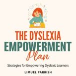 The Dyslexia Empowerment Plan, Limuel Parrish