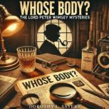 Whose Body? The Lord Peter Wimsey My..., Dorothy L. Sayers