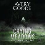 Crying Meadows, Avery Goode