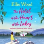 The Hotel at the Heart of the Lakes, Ellie Wood
