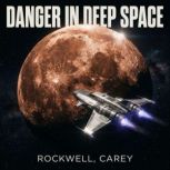 Danger In Deep Space, Rockwell, Carey