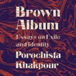 Brown Album, Porochista Khakpour
