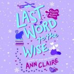 Last Word to the Wise, Ann Claire