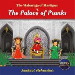 The Maharaja of Mastipur  The Palace..., Janhavi Acharekar