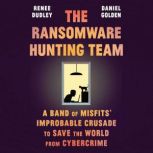 The Ransomware Hunting Team, Renee Dudley