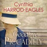 Goodbye Piccadilly, Cynthia HarrodEagles
