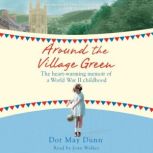 Around the Village Green, Dot May Dunn