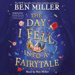 The Day I Fell Into a Fairytale, Ben Miller