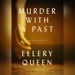 Murder with a Past, Ellery Queen