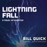 Lightning Fall A Novel of Disaster, Bill Quick