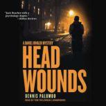 Head Wounds A Daniel Rinaldi Mystery, Dennis Palumbo