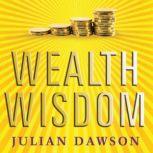 Wealth Wisdom, Julian Dawson