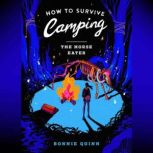 How to Survive Camping The Ancient T..., Bonnie Quinn