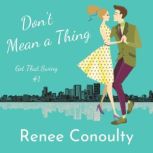Dont Mean a Thing, Renee Conoulty