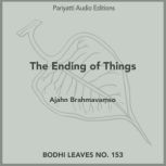 The Ending of Things, Ajahn Brahmavaso