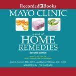 Mayo Clinic Book of Home Remedies (Second Edition) What to do for the Most Common Health Problems, Cindy A. Kermott