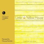 Little Yellow House, Carissa Halton