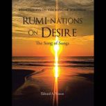 RumiNations on Desire, Edward A. Vinson