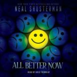 All Better Now, Neal Shusterman