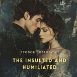 The Insulted and Humiliated, Fyodor Dostoevsky