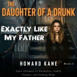 Exactly Like My Father, Howard Kane