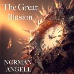 The Great Illusion, Norman Angell