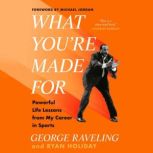 What Youre Made For, George Raveling