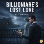 Billionaires Lost Love, Victoria David